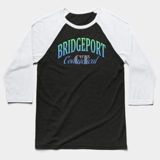 City Pride: Bridgeport, Connecticut Baseball T-Shirt